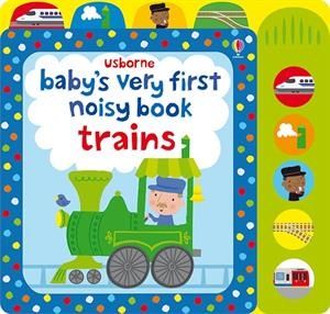 Baby's Very First Noisy Book - Trains - Born Childrens Boutique